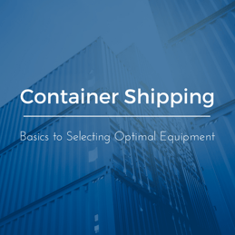 Container Shipping Basics of Selecting Optimal Equipment.png