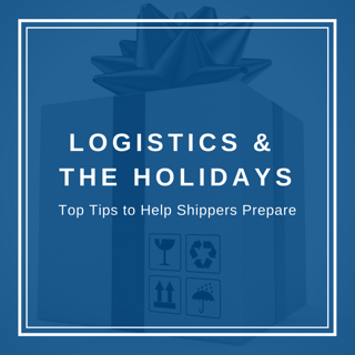 Logistics & the Holidays Top Tips to Help Shippers Prepare.png